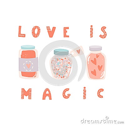 Love is magic. Hand drawn lettering and jar with hearts. Valentine`s Day, save the date or wedding card template Vector Illustration