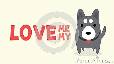 Love me love my dog Vector Illustration