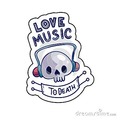 Love music to death sticker Vector Illustration
