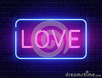 Love neon text banner. Happy Valentine Day frame background. Romantic electric sign on night brick wall. Social media Vector Illustration
