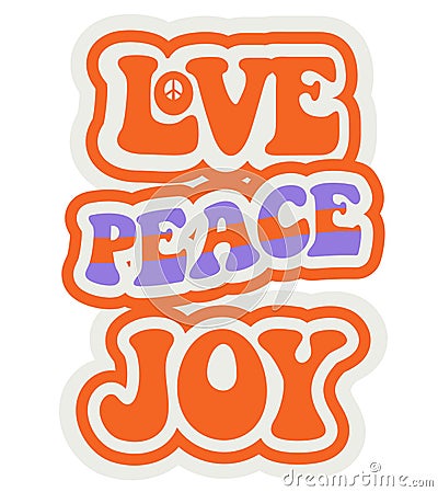 Love Peace Joy. 1970s Vintage Design with hand lettering. Motivational slogan design. Cute vintage graphic print for t Vector Illustration