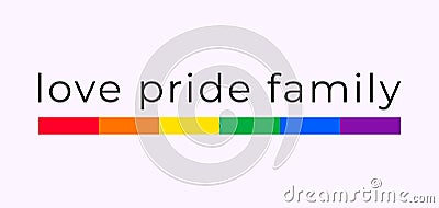 Love Pride Family text with LGBT rainbow colors. LGBT pride banner Stock Photo