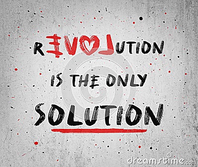 Love or revolution is the main solution? Concept of resistance and new changes. People against injustice. Text art painting on a Stock Photo
