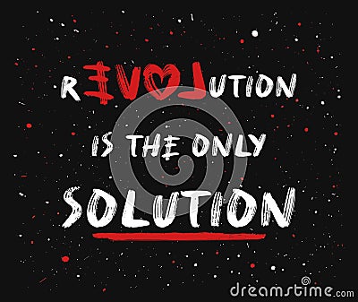 Love or revolution is the main solution? Concept of resistance and new changes. People against injustice. Text art painting on a Stock Photo