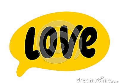 LOVE speech bubble. Love text. Hand drawn quote. Doodle phrase. Vector illustration Vector Illustration