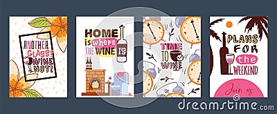 Love wine cards vector illustration. Another glass Why not Home is where the wine. Time to wine. Plans for the weekend Vector Illustration