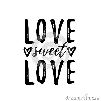 LOVE SWEET LOVE. Grunge vector illustration. Design for print on shirt, poster, banner Vector Illustration