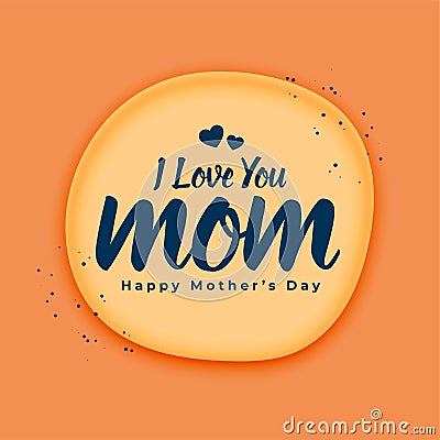 Love you mom message mothers day greeting Vector Illustration