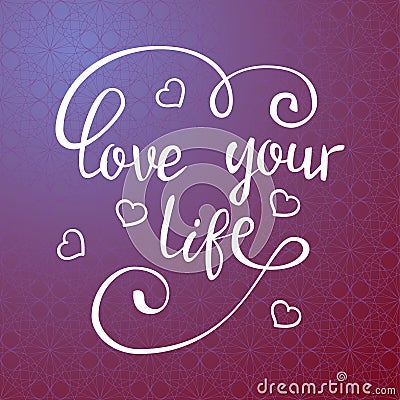 Love your life. Vector Illustration