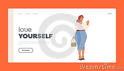 Love Yourself Landing Page Template. Bodypositive, Acceptance. Chubby Woman With Plus Size Figure In Stylish Outfit Vector Illustration