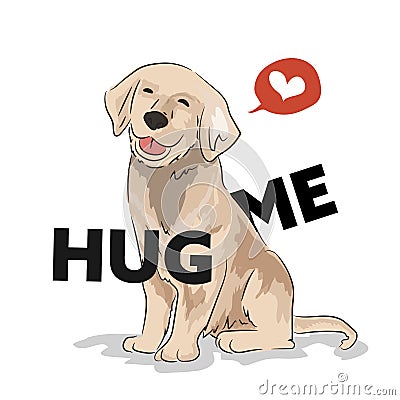 Lovely Golden dog, Cute puppy smiles with letter hug me and love bubble. Vector illustration Vector Illustration