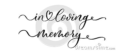 In loving memory handwritten typography lettering. Happy Valentines Day calligraphy inscription. Vector Illustration