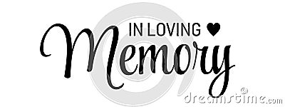 In loving memory. Vector black ink lettering isolated on white background. Funeral cursive calligraphy, memorial card Vector Illustration