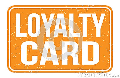 LOYALTY CARD, words on orange rectangle stamp sign Stock Photo