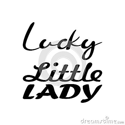 lucky little lady black letter quote Vector Illustration