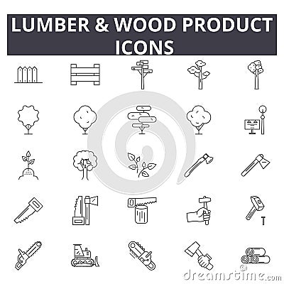 Lumber wood production line icons for web and mobile design. Editable stroke signs. Lumber wood production outline Vector Illustration