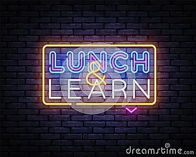 Lunch And Learn neon sign vector design template. Lunch And Learn neon logo, light banner, design element, night bright Vector Illustration