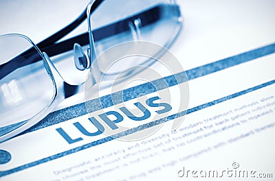 Lupus - Printed Diagnosis. Medical Concept. 3D Illustration. Stock Photo