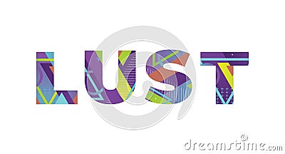 Lust Concept Retro Colorful Word Art Illustration Vector Illustration