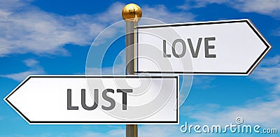Lust and love as different choices in life - pictured as words Lust, love on road signs pointing at opposite ways to show that Cartoon Illustration