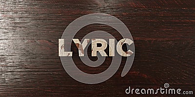 Lyric - grungy wooden headline on Maple - 3D rendered royalty free stock image Stock Photo