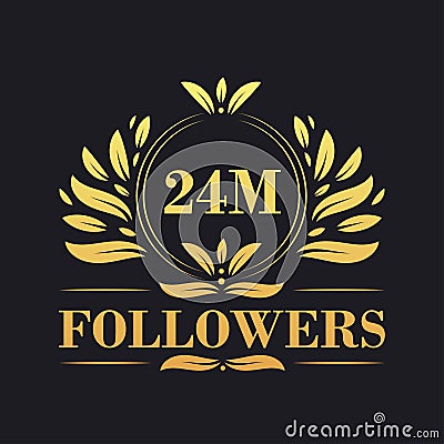 24M Followers celebration design. Luxurious 24M Followers logo for social media followers Vector Illustration