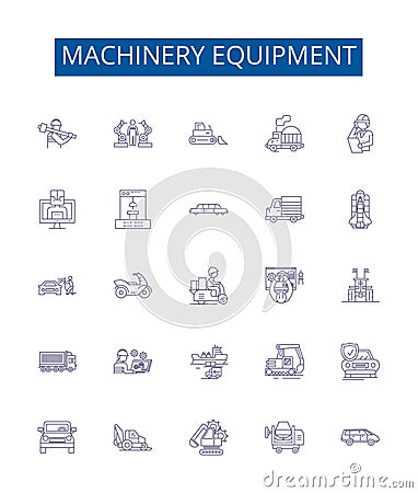 Machinery equipment line icons signs set. Design collection of Machinery, Equipment, Tools, Gears, Motors, Parts, Drives Vector Illustration