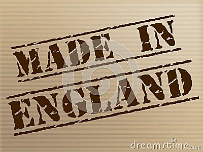 Made In England Shows United Kingdom And British Stock Photo