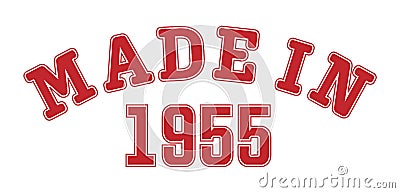 MADE IN 1955. Lettering of the year of birth or a special event for printing on clothing, logos, stickers, banners and stickers Vector Illustration
