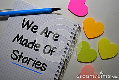We Are Made of Stories write on a book isolated on Office Desk Stock Photo
