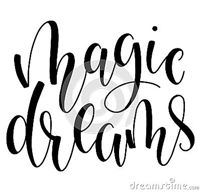 Magic dreams, black vector illustration isolated on white background, hand drawn calligraphy. Vector Illustration