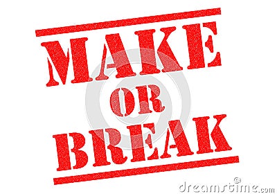 MAKE OR BREAK Stock Photo