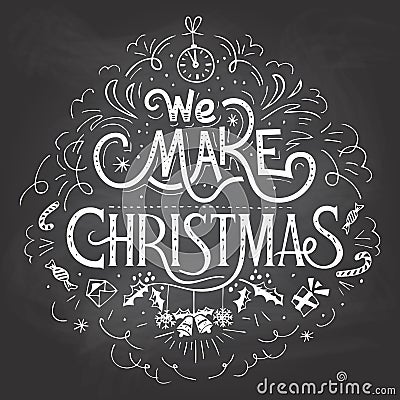 We make Christmas chalkboard label Vector Illustration