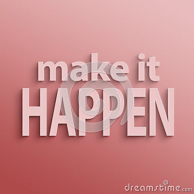 Make it happen Stock Photo