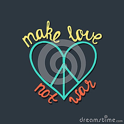 Make love, not war. Inspirational quote about peace. Vector Illustration