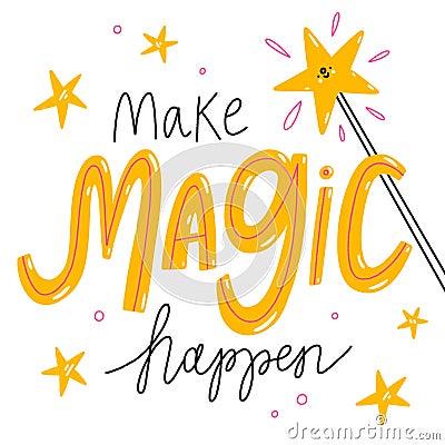 Make magic happen, isolated lettering illustration Cartoon Illustration