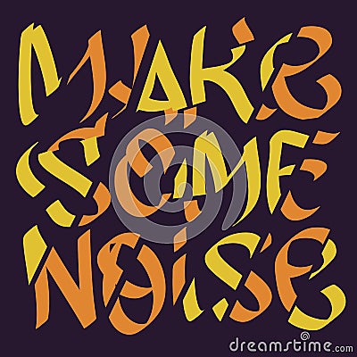 Make Some Noise Slogan Typographic Lettering Type Design Cropped Fragmentation Broken Style. Vector Illustration