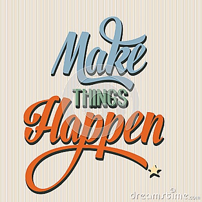 'Make things Happen Stock Photo