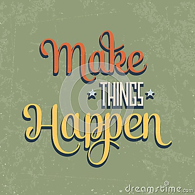 'Make things Happen Vector Illustration