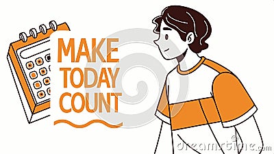 Make today count quote, daily motivation, positive affirmation vector design Generative AI Vector Illustration