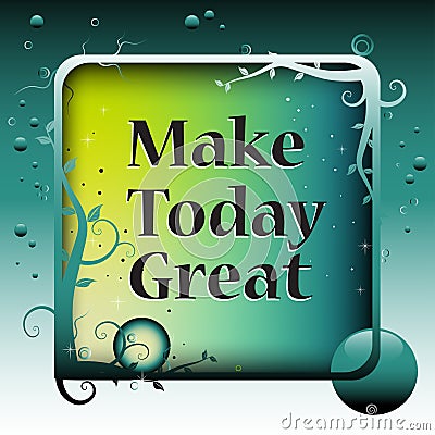 Make today great Vector Illustration