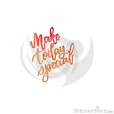 Make today special inspirational and motivational quotes Stock Photo