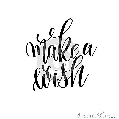 Make a wish black and white hand written lettering Vector Illustration