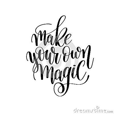 Make your own magic brush ink hand lettering inscription Vector Illustration
