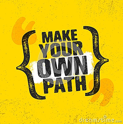 Make Your Own Path. Adventure Mountain Hike Creative Motivation Concept. Vector Outdoor Design Vector Illustration