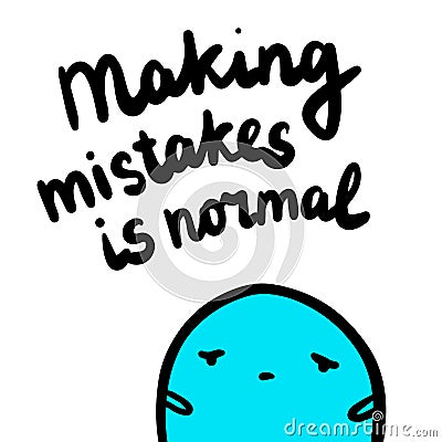 Making mistakes is normal hand drawn illustration with cute blue marshmallow in cartoon style Vector Illustration