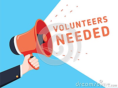 Male hand holding megaphone with volunteers needed speech bubble. Loudspeaker. Banner for business Vector Illustration