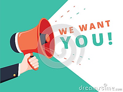 Male hand holding megaphone with we want you speech bubble. Banner for business. Vector stock illustration. We want you Vector Illustration