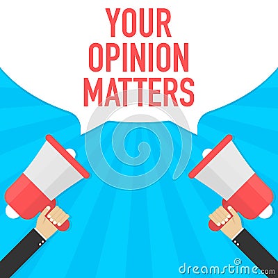 Male hand holding megaphone with your opinion matters speech bubble Vector Illustration