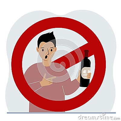 A man with a bottle of alcohol in his hand. Around the man is a red prohibition sign. The concept of addiction to Vector Illustration